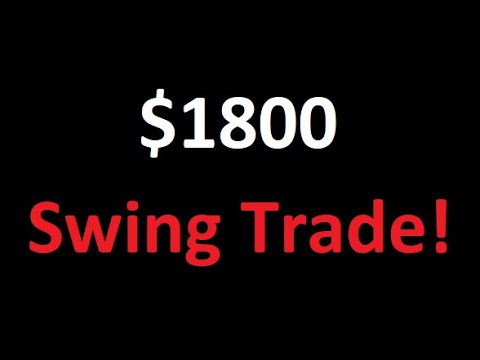 $1800 Swing Trade!