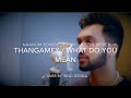 Thangamey  what do you mean  mashup cover by inno genga