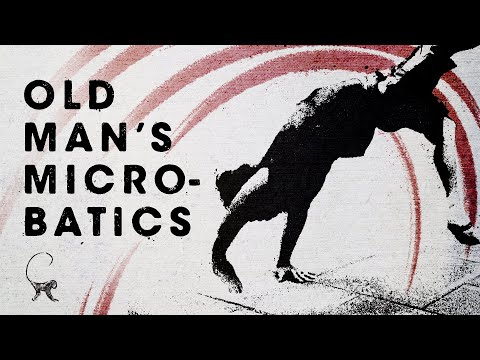 Old Man’s Microbatics