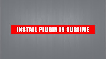 How to install any plugin in Sublime Text Editor