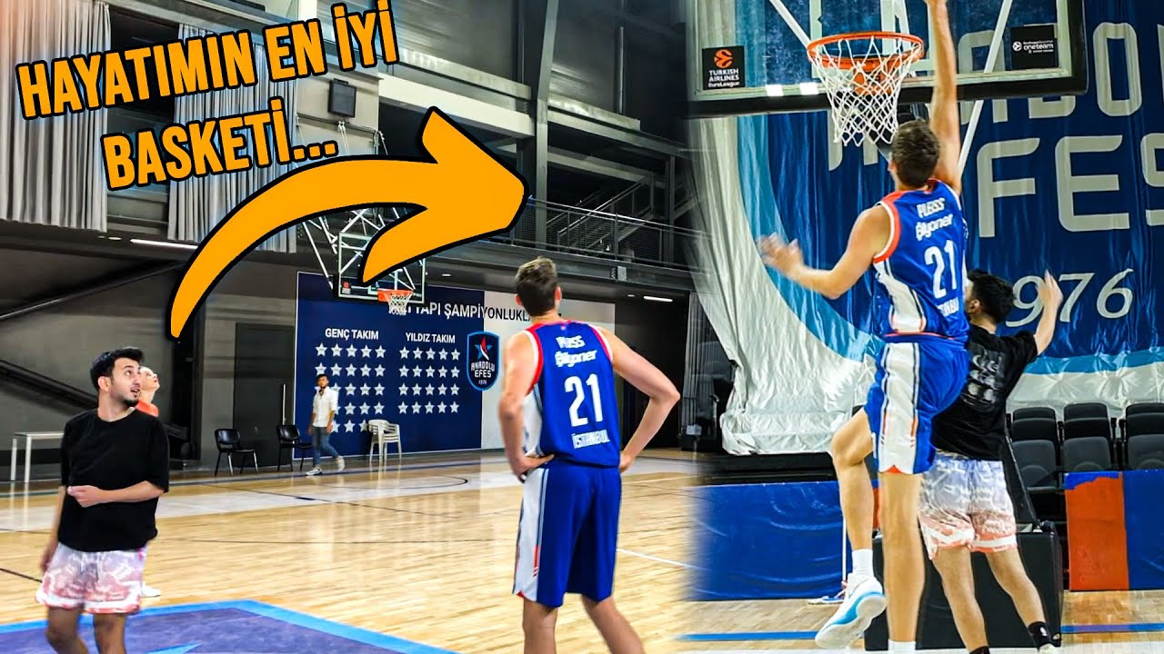 HAYATIMIN EN İYİ BASKETİ... 2.21 BOYUNDAKİ OYUNCUYA KARŞI OYNADIK ...