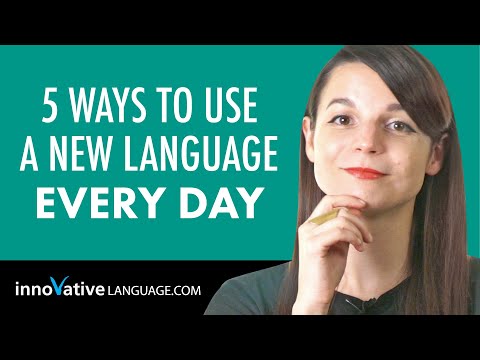 5 Ways to Use a Language you are Learning Every Day
