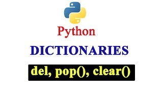 Python Tutorial - How To Delete Values in Dictionary | del | pop() | clear()