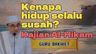 Kenapa hidup selalu susah? Kajian hikam | #dakwah #gurubakhiet #seputardakwah #kisahislami #motivasi