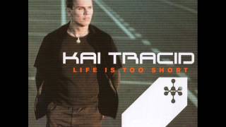 Kai Tracid - Life Is Too Short (2001)