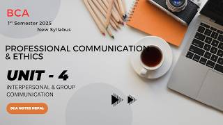 BCA 1st Sem | Professional Communication  | Unit - 4 | Interpersonal and Group Communication | Notes