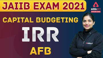 Calculating IRR || Capital Budgeting (AFB) || JAIIB 2021 | AFB | #JAIIBAdda247