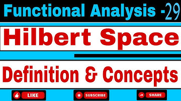 Hilbert Space || Definition & Concepts || Functional Analysis || M.Sc Mathematics || 4th Semester