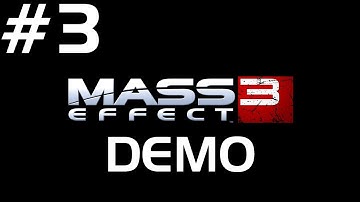 Mass Effect 3 - Demo Playthrough [HD] - Part 3 | DanQ8000