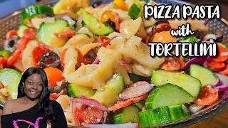 Loaded PIZZA PASTA SALAD with TORTELLINI | Crowd Favorite!