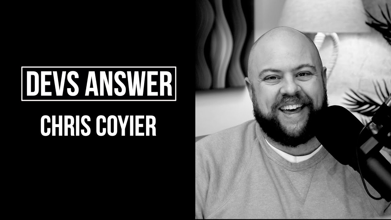 DEVS ANSWER: Chris Coyier