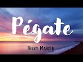 Pégate - Ricky Martin ( Letra / Lyrics )