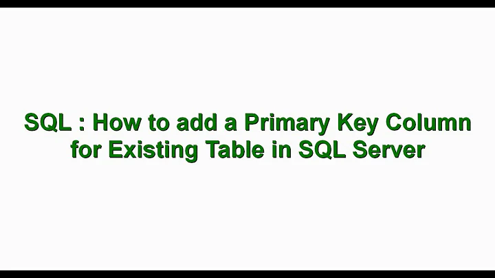 How to add Primary Key column to Existing Table in SQL Server | SQL Server | LearnStuffz