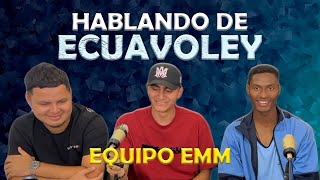 Domínguez / Avestruz / Sandía - ECUAVOLEY Podcast 🔥 Futuros referentes del deporte 🔥