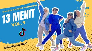 13 MENIT CARDIO DANCE VOL. 9 TIKTOK VIRAL | ASIK & KERINGETAN