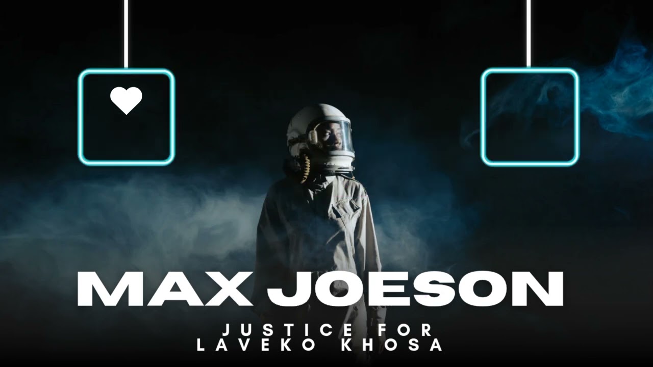 Max Jeoson(Justice for laveko khosa RIP)