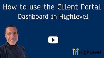 How to Use the Client Portal Dashboard in Highlevel