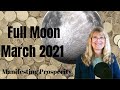 Full Moon in Libra – Manifesting Prosperity – March 2021