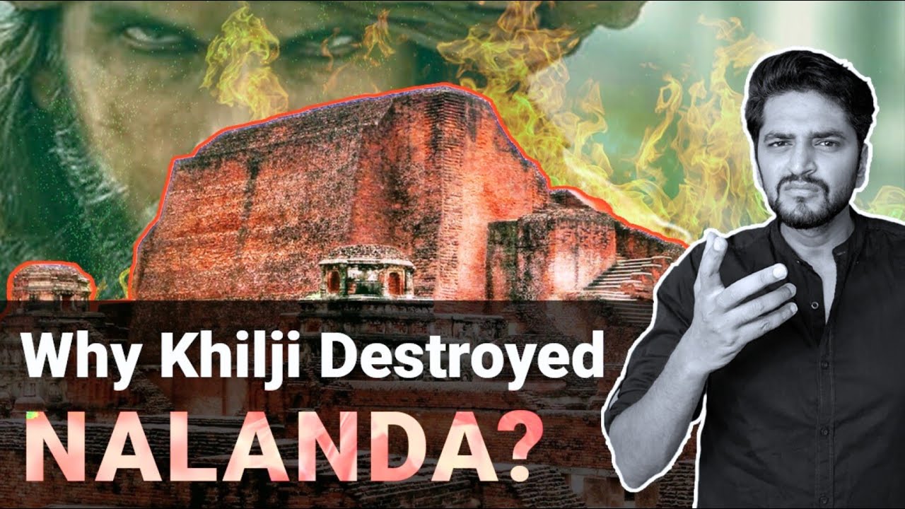 खिलजी ने नालंदा को क्यों तोड़ा? Why Bakhtiyar Khilji destroyed Nalanda University? || Akshit Sharma