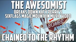 The Awesomist Breaks Down Katy Perry's Chained to the Rhythm Six Flags Video