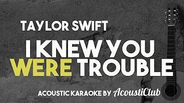 Taylor Swift - I Knew You Were Trouble [(Acoustic Guitar Karaoke Version)