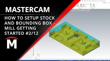 How to use Bounding Box to Setup Stock - Getting Started with Mastercam Mill Webinar 2/12