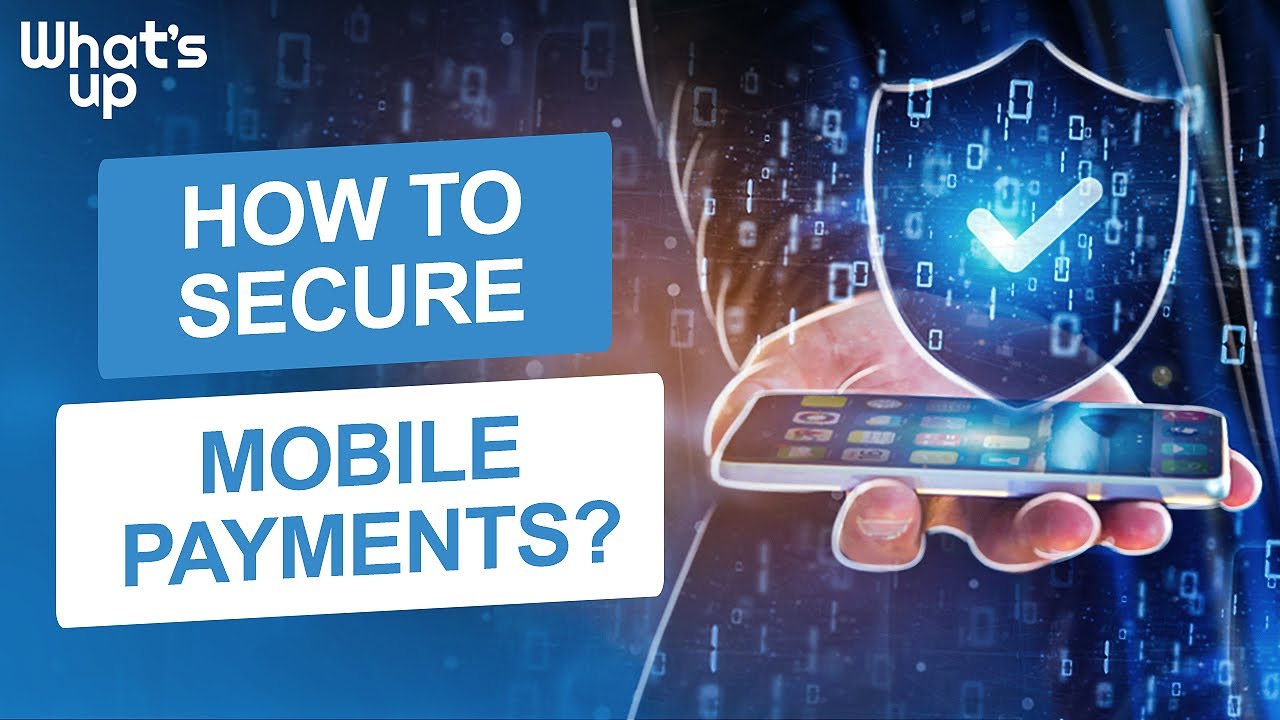 How to Secure Mobile Payments? Cybersecurity Solutions for Mobile ...