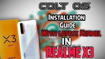 Colt OS installation guide with latest kernel in Realme X3