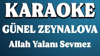 Günel Zeynalova - Allah Yalanı Sevmez Karaoke