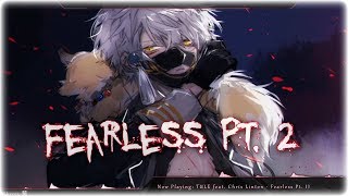 Nightcore - Fearless Pt. II