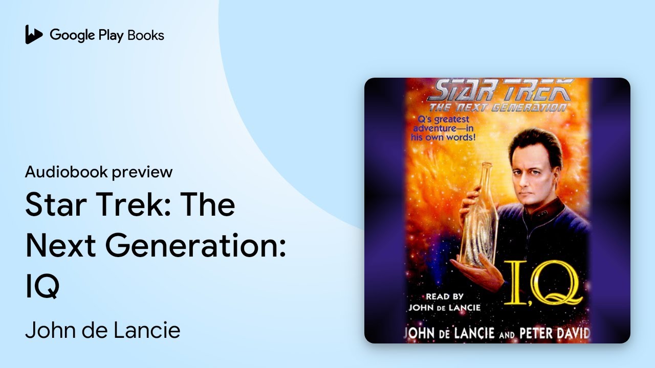 Star Trek: The Next Generation: IQ by John de Lancie · Audiobook preview