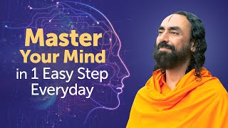 Master your Mind in 1 Easy Step Everyday  Swami Mukundananda | Powerful Mind Management