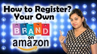 How to Register Your own Brand by Amazon Brand Registry | Complete Guide in Hindi