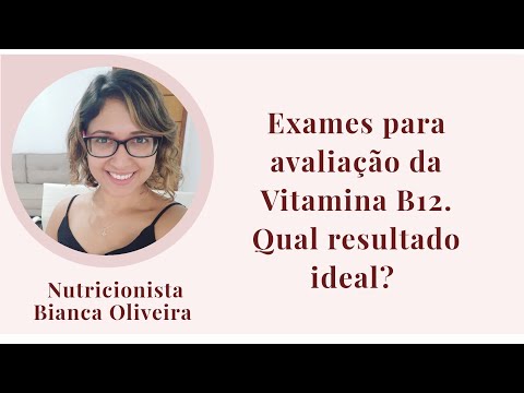 Vídeo: Teste De Nível De Vitamina B-12: Objetivo, Procedimento E Resultados