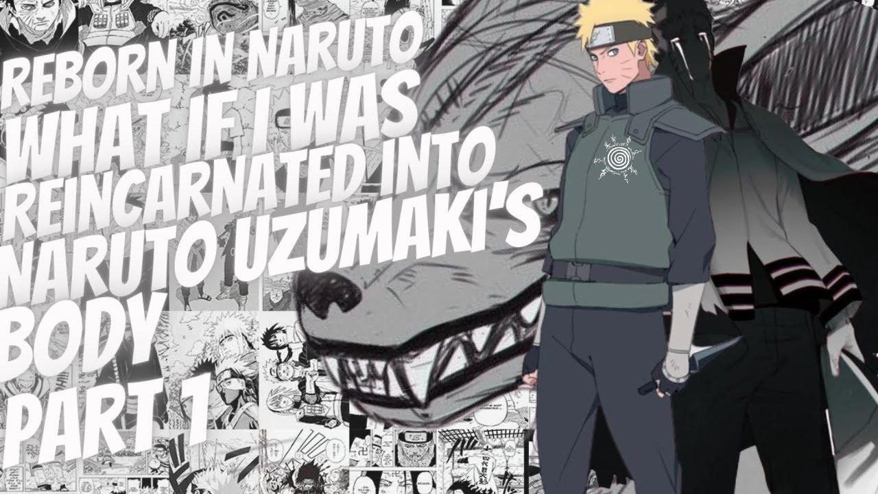 What If I Was Reincarnated Into Naruto Uzumaki's Body | Part 1