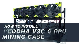 Veddha V3C 6 GPU Mining Case Installation Guide