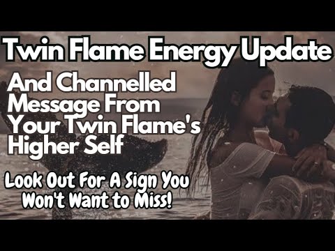 TWIN FLAME ENERGY UPDATE AND CHANNELLED MESSAGE Do NOT Miss This Sign ...