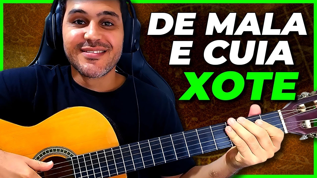 Como Tocar o Xote DE MALA E CUIA no Violão | ACORDES e COMPASSOS