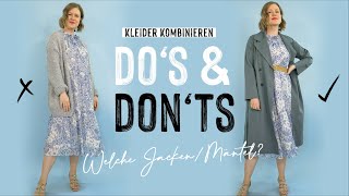 Do’s &amp; Don’ts beim Kleider kombinieren - die richtigen Längen für Jacken, Mäntel und Cardigans!