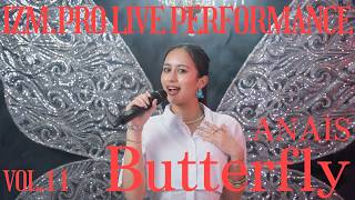 【新曲初披露!!】ANAIS - Butterfly | IZM.PRO Live Performance Vol.11