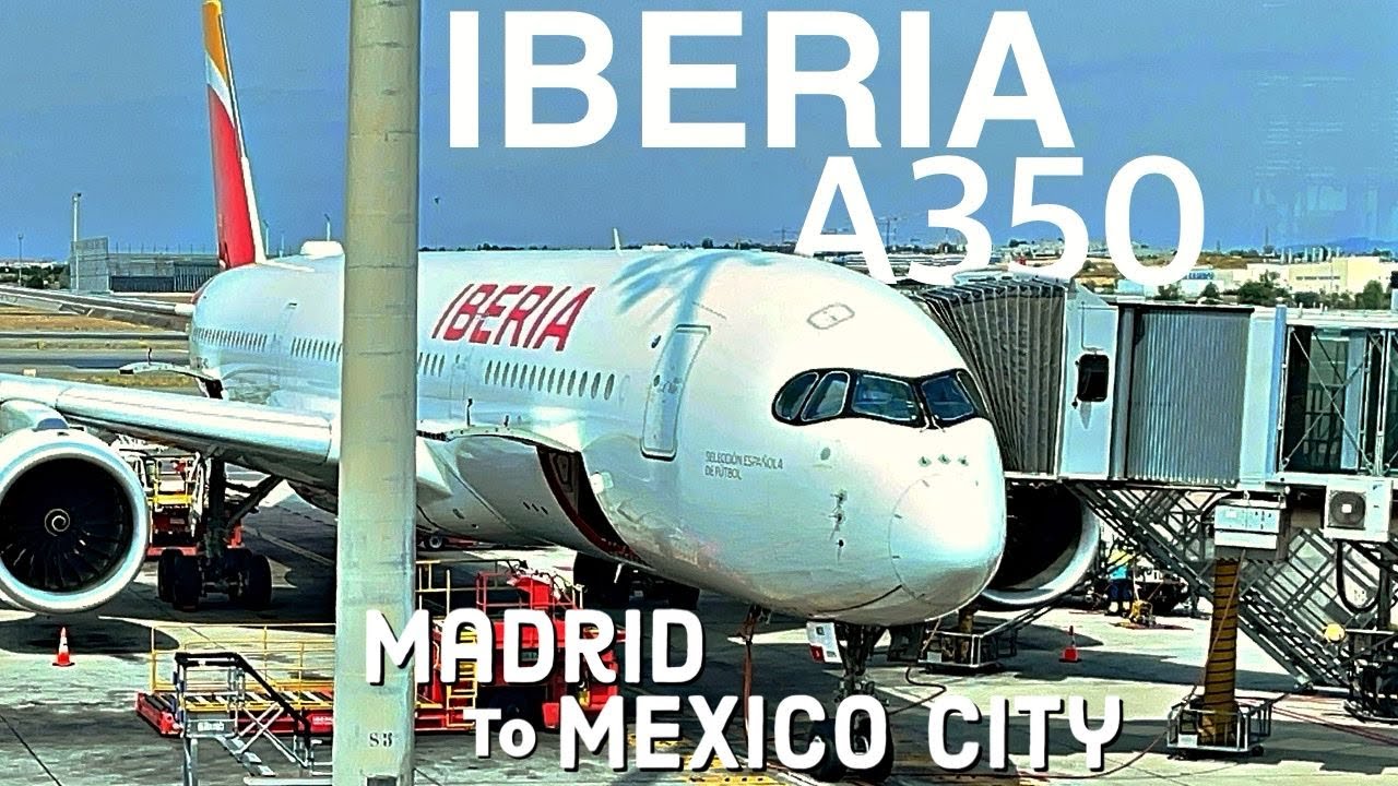 Iberia A350 | Madrid-Mexico City | Economy (ALMOST PERFECT)