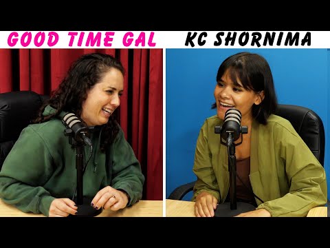 Ep. 180 of Good Time Gal w/ KC Shornima!