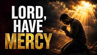 A Powerful Prayer for Mercy, Forgiveness & Grace | MERCY