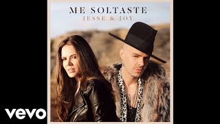 Jesse & Joy - Me Soltaste (Audio Oficial)