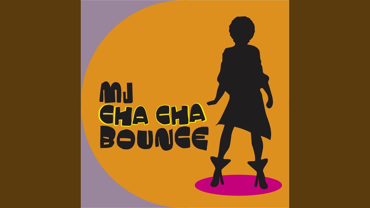 MJ Cha Cha Bounce