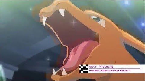 CN 4.0 | NEXT | PREMIERE Pokemon Mega Evolution Special IV