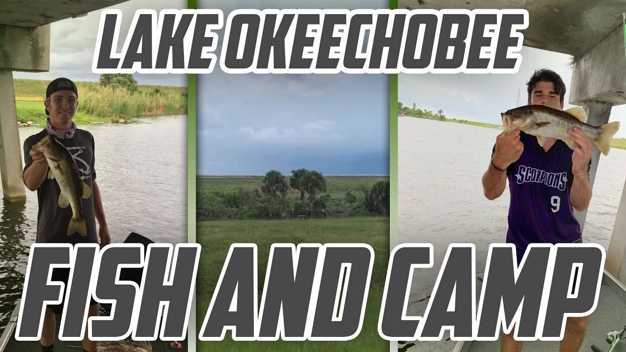 FISH & CAMP AT LAKE OKEECHOBEE!!! YouTube