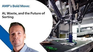 AMP’s Bold Move: AI, Waste, and the Future of Sorting