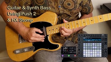 Live Loop #6, Guitar & Synth Bass using Push 2 & Ableton