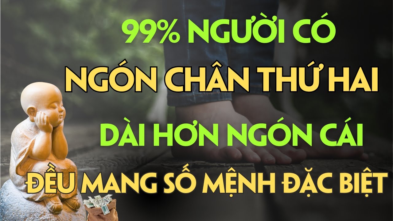 Ngón Chân Thứ Hai Dài Hơn Ngón Cái Có PHẢI LÀ DẤU HIỆU CỦA MAY MẮN?